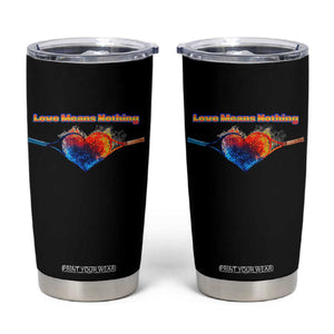 Love Means Nothing Tumbler Cup Valentines Day Gift TS12 Black Print Your Wear