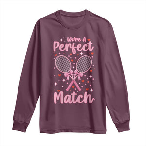 We Are A Perfect Match Long Sleeve Shirt Funny Tennis Valentines TS12 Maroon Print Your Wear