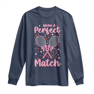 We Are A Perfect Match Long Sleeve Shirt Funny Tennis Valentines TS12 Navy Print Your Wear