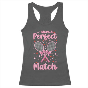 We Are A Perfect Match Racerback Tank Top Funny Tennis Valentines TS12 Dark Heather Print Your Wear