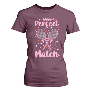 We Are A Perfect Match T Shirt For Women Funny Tennis Valentines TS12 Maroon Print Your Wear