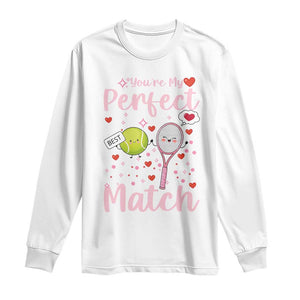 You Are My Perfect Match Long Sleeve Shirt Gift For Tennis Couple TS12 White Print Your Wear