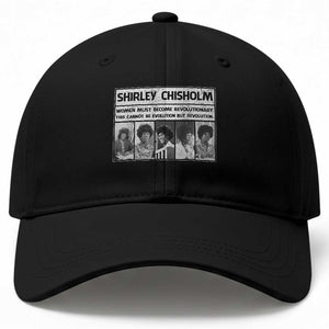 Shirley Chisholm Quote Baseball Cap Women Must Become Revolutionary TS12 Print Your Wear