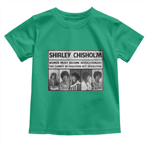 Shirley Chisholm Quote Toddler T Shirt Women Must Become Revolutionary TS12 Irish Green Print Your Wear