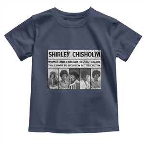 Shirley Chisholm Quote Toddler T Shirt Women Must Become Revolutionary TS12 Navy Print Your Wear