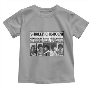 Shirley Chisholm Quote Toddler T Shirt Women Must Become Revolutionary TS12 Sport Gray Print Your Wear