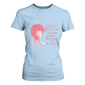Shirley Chisholm T Shirt For Women Bring A Folding Chair Quote TS12 Light Blue Print Your Wear