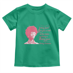 Shirley Chisholm Toddler T Shirt Bring A Folding Chair Quote TS12 Irish Green Print Your Wear