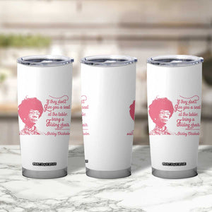 Shirley Chisholm Tumbler Cup Bring A Folding Chair Quote TS12 Print Your Wear