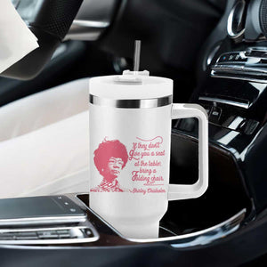 Shirley Chisholm Tumbler With Handle Bring A Folding Chair Quote TS12 Print Your Wear