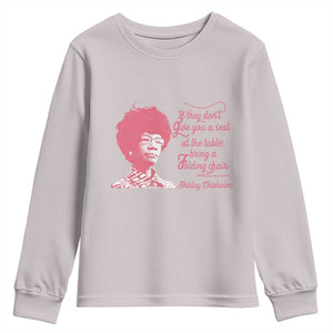 Shirley Chisholm Youth Sweatshirt Bring A Folding Chair Quote TS12 Ice Gray Print Your Wear