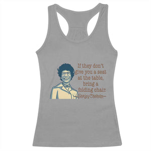 Shirley Chisholm Seat At The Table Quote Racerback Tank Top Female Empowerment History Gift TS12 Sport Gray Print Your Wear
