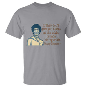 Shirley Chisholm Seat At The Table Quote T Shirt Female Empowerment History Gift TS12 Sport Gray Print Your Wear