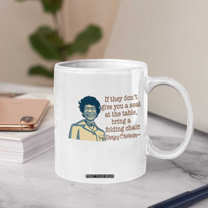 Shirley Chisholm Seat At The Table Quote Coffee Mug Female Empowerment History Gift TS12 Print Your Wear