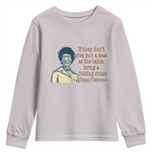 Shirley Chisholm Seat At The Table Quote Youth Sweatshirt Female Empowerment History Gift TS12 Ice Gray Print Your Wear
