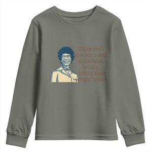 Shirley Chisholm Seat At The Table Quote Youth Sweatshirt Female Empowerment History Gift TS12 Military Green Print Your Wear