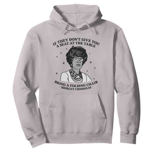 Shirley Chisholm Seat At The Table Quote Hoodie Black History Month Gift TS12 Ice Gray Print Your Wear