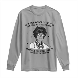 Shirley Chisholm Seat At The Table Quote Long Sleeve Shirt Black History Month Gift TS12 Sport Gray Print Your Wear