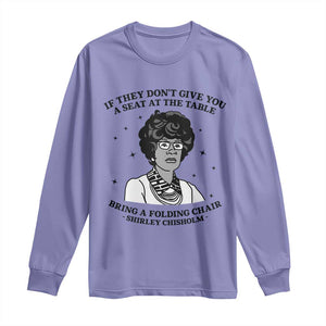 Shirley Chisholm Seat At The Table Quote Long Sleeve Shirt Black History Month Gift TS12 Violet Print Your Wear