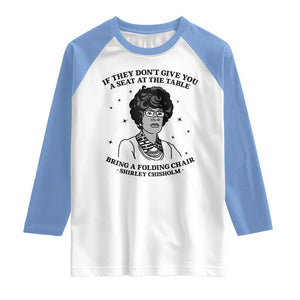 Shirley Chisholm Seat At The Table Quote Raglan Shirt Black History Month Gift TS12 White Carolina Blue Print Your Wear