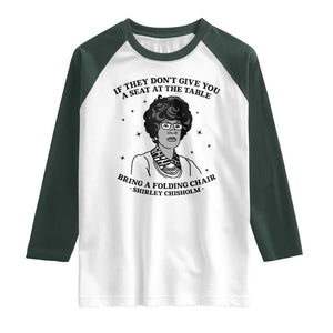 Shirley Chisholm Seat At The Table Quote Raglan Shirt Black History Month Gift TS12 White Dark Forest Green Print Your Wear