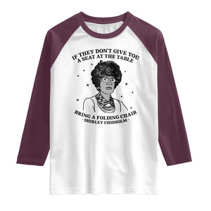 Shirley Chisholm Seat At The Table Quote Raglan Shirt Black History Month Gift TS12 White Maroon Print Your Wear