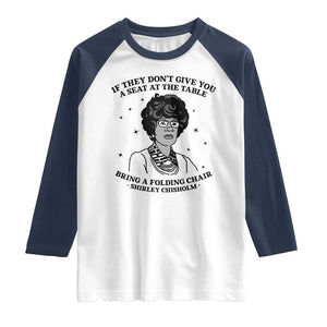 Shirley Chisholm Seat At The Table Quote Raglan Shirt Black History Month Gift TS12 White Navy Print Your Wear