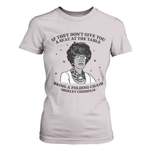 Shirley Chisholm Seat At The Table Quote T Shirt For Women Black History Month Gift TS12 Ice Gray Print Your Wear