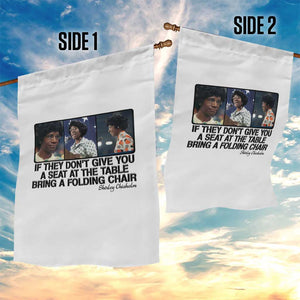 Shirley Chisholm Seat At The Table Quote Garden Flag Strong Black Women Pride TS12 Print Your Wear