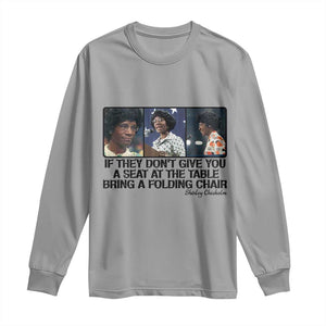 Shirley Chisholm Seat At The Table Quote Long Sleeve Shirt Strong Black Women Pride TS12 Sport Gray Print Your Wear
