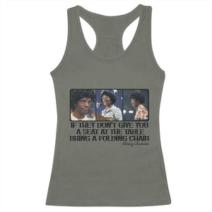 Shirley Chisholm Seat At The Table Quote Racerback Tank Top Strong Black Women Pride TS12 Military Green Print Your Wear