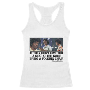 Shirley Chisholm Seat At The Table Quote Racerback Tank Top Strong Black Women Pride TS12 White Print Your Wear