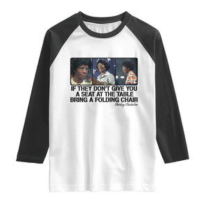 Shirley Chisholm Seat At The Table Quote Raglan Shirt Strong Black Women Pride TS12 White Black Print Your Wear