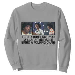 Shirley Chisholm Seat At The Table Quote Sweatshirt Strong Black Women Pride TS12 Sport Gray Print Your Wear