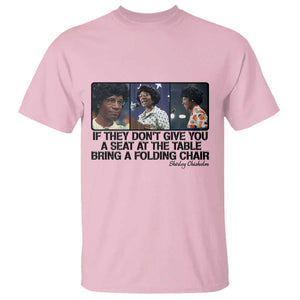 Shirley Chisholm Seat At The Table Quote T Shirt Strong Black Women Pride TS12 Light Pink Print Your Wear