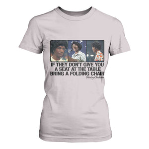 Shirley Chisholm Seat At The Table Quote T Shirt For Women Strong Black Women Pride TS12 Ice Gray Print Your Wear