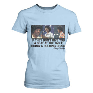 Shirley Chisholm Seat At The Table Quote T Shirt For Women Strong Black Women Pride TS12 Light Blue Print Your Wear