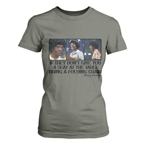 Shirley Chisholm Seat At The Table Quote T Shirt For Women Strong Black Women Pride TS12 Military Green Print Your Wear