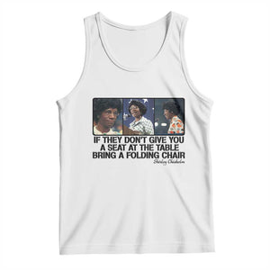 Shirley Chisholm Seat At The Table Quote Tank Top Strong Black Women Pride TS12 White Print Your Wear