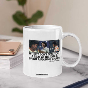 Shirley Chisholm Seat At The Table Quote Coffee Mug Strong Black Women Pride TS12 Print Your Wear