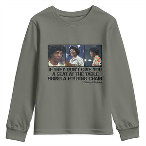 Shirley Chisholm Seat At The Table Quote Youth Sweatshirt Strong Black Women Pride TS12 Military Green Print Your Wear