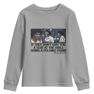 Shirley Chisholm Seat At The Table Quote Youth Sweatshirt Strong Black Women Pride TS12 Sport Gray Print Your Wear