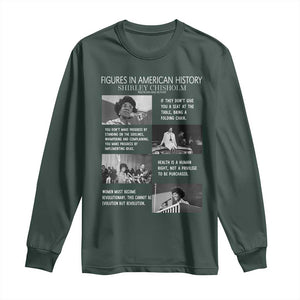 Shirley Chisholm Legacy Long Sleeve Shirt Civil Rights Woman Leader TS12 Dark Forest Green Print Your Wear