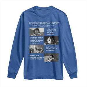 Shirley Chisholm Legacy Long Sleeve Shirt Civil Rights Woman Leader TS12 Royal Blue Print Your Wear