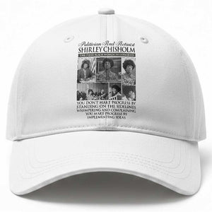 Shirley Chisholm Baseball Cap You Make Progress By Implementing Ideas Quote TS12 Print Your Wear