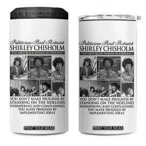 Shirley Chisholm 4 in 1 Can Cooler Tumbler You Make Progress By Implementing Ideas Quote TS12 One Size: 16 oz White Print Your Wear