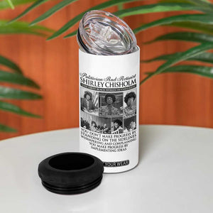 Shirley Chisholm 4 in 1 Can Cooler Tumbler You Make Progress By Implementing Ideas Quote TS12 Print Your Wear