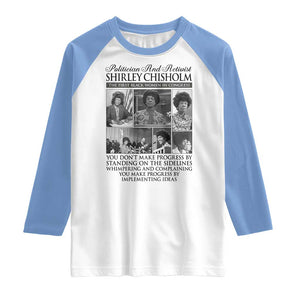 Shirley Chisholm Raglan Shirt You Make Progress By Implementing Ideas Quote TS12 White Carolina Blue Print Your Wear