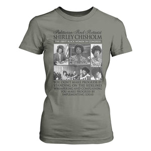 Shirley Chisholm T Shirt For Women You Make Progress By Implementing Ideas Quote TS12 Military Green Print Your Wear