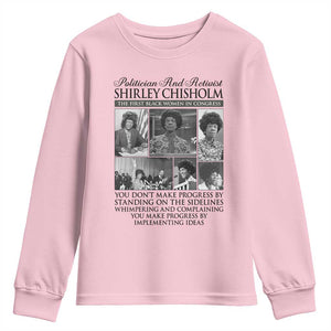 Shirley Chisholm Youth Sweatshirt You Make Progress By Implementing Ideas Quote TS12 Light Pink Print Your Wear